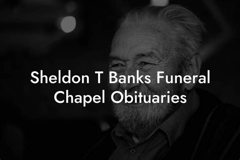 sheldon banks obituary|sheldon t banks funeral.